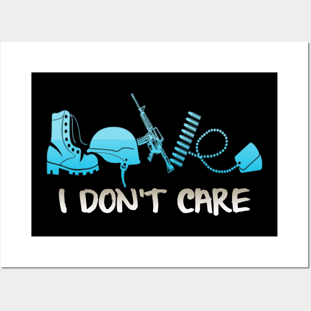 veterans day funny quotes I Don't Care Wall Art by Barnard